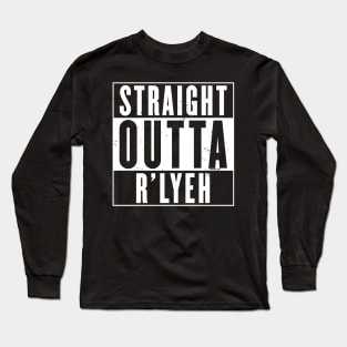 Straight Outta R'lyeh Long Sleeve T-Shirt